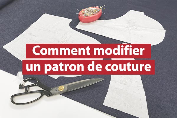 Comment modifier, agrandir ou rétrécir, un patron de couture